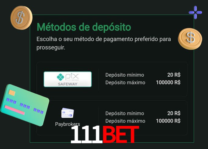 O cassino 111bet oferece uma grande variedade de métodos de pagamento